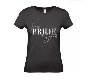 Bride Squad - Semi Personalised Name (Front Only) - Unisex Fit T-Shirt