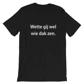 Wette gij wel Unisex T-Shirt