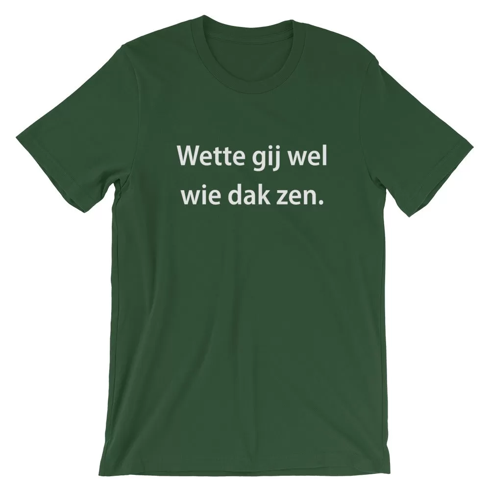 Wette gij wel Unisex T-Shirt